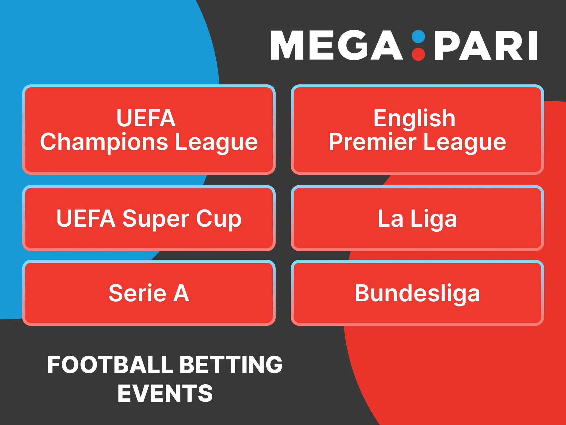 MegaPari provides betting options for the most popular football competitions worldwide.